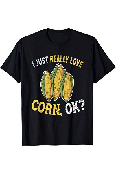 25W I Love Corn.OK, Cute Fun Corn Cob T-Shirt That Is Comfortable And Makes H...