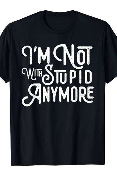 k222 I'M Not Stupid Anymore Funny Divorce Party T-Shirt