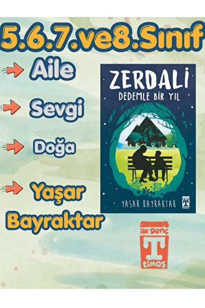 İlk Genç Timaş Timaş Zerdali Dedemle Bir Yıl Yaşar Bayraktar 5.6.7.8.Sınıflar...
