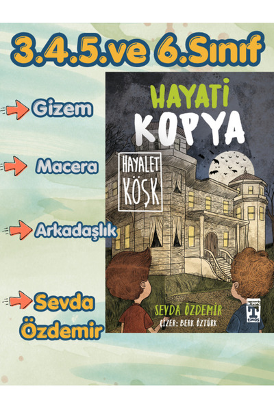 İlk Genç Timaş Timaş Hayati Kopya Hayalet Köşk 3.4.5.6.Sınıf Okuma Hikaye Kit...