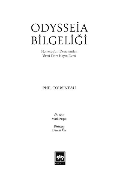 Ötüken Neşriyat Odysseia Bilgeliği - Homeros'un Destanından Yirmi Dört Hayat Dersi / Phil Cousineau - Çev. Demet ün