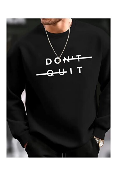 DAXİS Sportwear Company Dont Quit Printed Crewneck Sweatshirt
