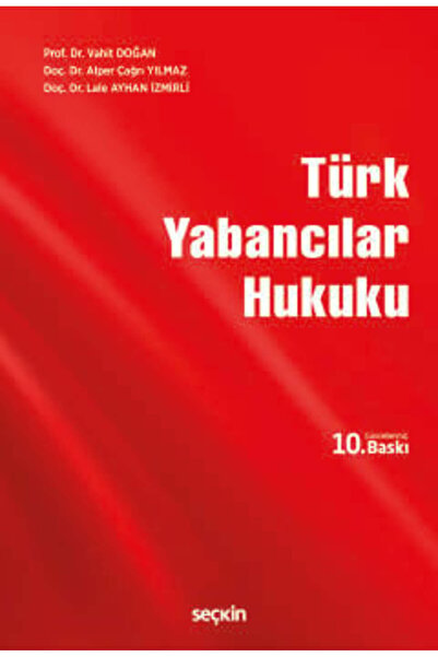 Seçkin Yayıncılık Türk Yabancılar Hukuku Prof. Dr. Vahit Doğan,Doç. Dr. Alper...