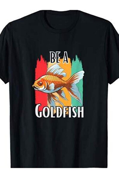 25W Be A Goldfish Happiest Animal On Earth Koi Owners T-Shirt