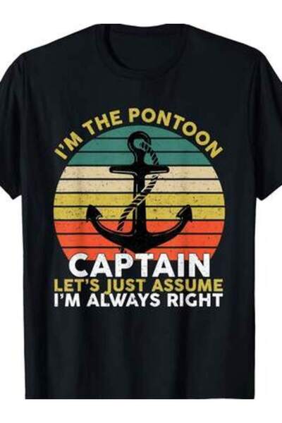 2BIR The Pontoon Captain Let's Just Assume I'm Always Right T-Shirt
