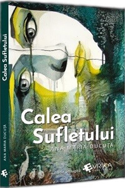 Evrika Calea sufletului - Ana Maria Ducuta