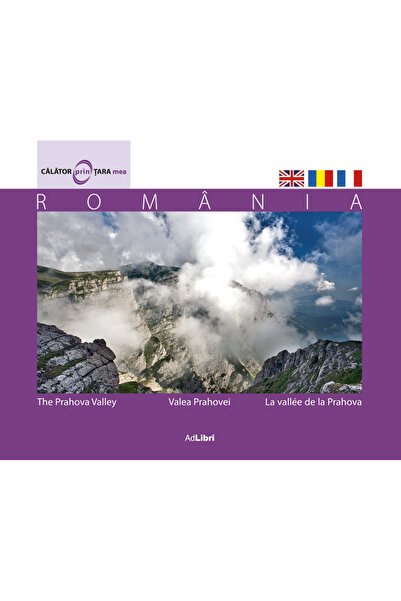 Ad Libri Valea Prahovei: Romania. Calator prin tara mea