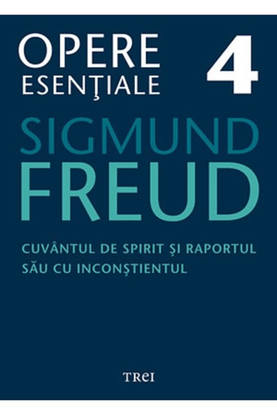 Trei Opere esentiale 4 - Cuvantul de spirit 2010 - Sigmund Freud