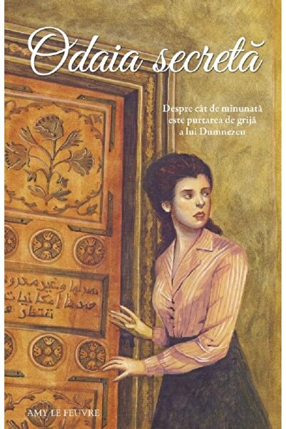 Editura Sophia Odaia secreta - Amy Le Feuvre