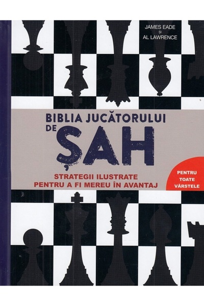 Didactica Publishing House Biblia jucatorului de sah - James Eade, Al Lawrence