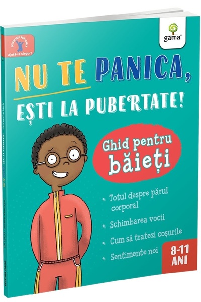 Gama Nu te panica, esti la pubertate! Ghid pentru baieti - Tim Collins