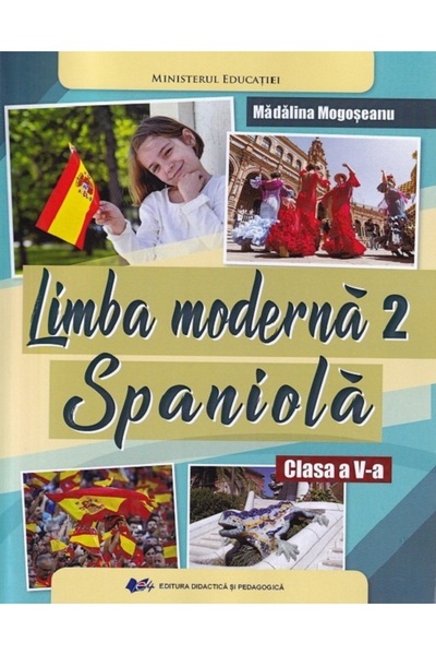 Didactica si Pedagogica Limba spaniola. Limba moderna 2 - Clasa 5 - Manual - ...