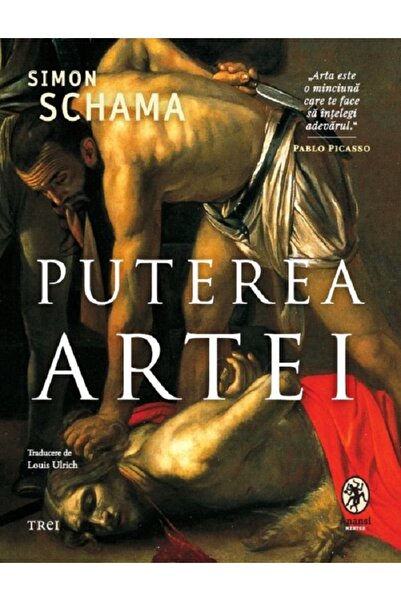 Trei Puterea artei - Simon Schama