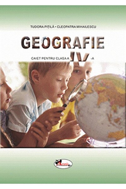 Aramis Geografie - Clasa 4 - Caiet - Tudora Pitila, Cleopatra Mihailescu