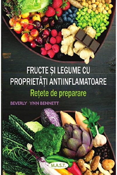 MAST Fructe si legume cu proprietati antiinflamatoare - Beverly Lynn Bennett