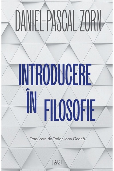 TACT Introducere in filosofie - Daniel-Pascal Zorn