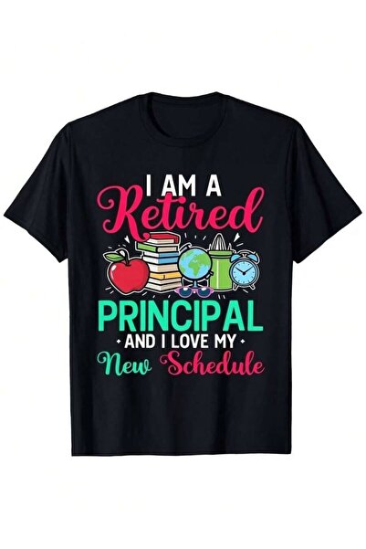 k222 Am A Retired Principal And I Love My New Schedule T Shirt Funny Teacher ...