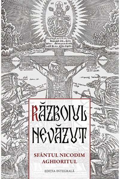 Editura Sophia Razboiul nevazut. Sfantul Nicodim Aghioritul - Sfantul Nicodim...