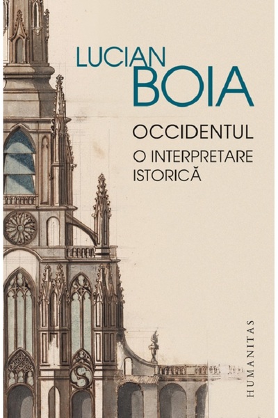 Humanitas Occidentul. O interpretare istorica - Lucian Boia