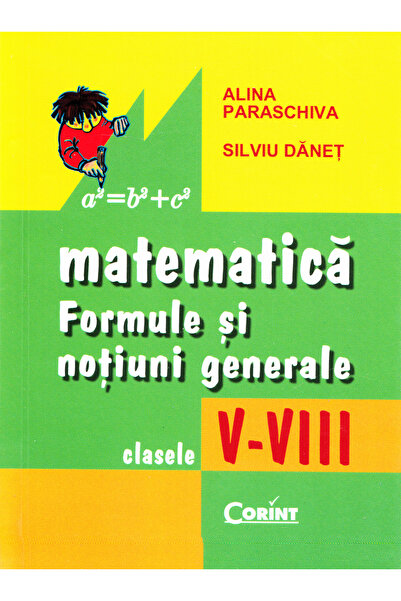 Corint Matematica: formule si notiuni generale - Clasele 5-8 - Alina Paraschi...