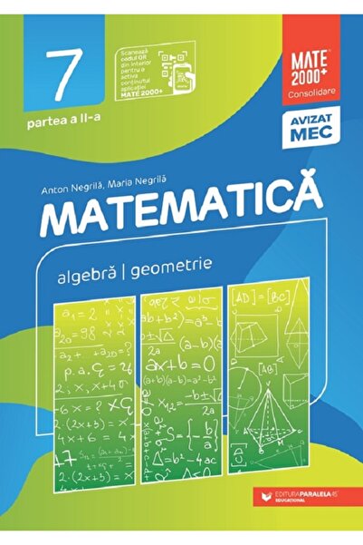 Paralela 45 Matematica - Clasa 7 Partea 2 - Consolidare - Anton Negrila, Mari...