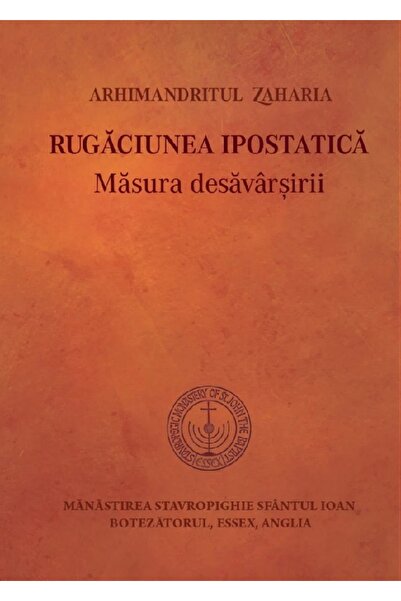 MANASTIREA STAVROPIGHIE SFANTUL IOAN BOTEZATORUL Rugaciunea ipostatica. Masur...
