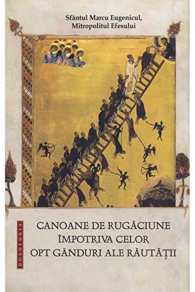 DOXOLOGIA Canoane de rugaciune impotriva celor opt ganduri ale rautatii - Sfa...
