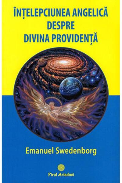 FIRUL ARIADNEI Intelepciunea angelica despre divina providenta - Emanuel Swed...