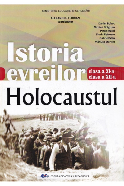 Didactica si Pedagogica Istoria evreilor. Holocaustul - Clasele 11-12 - Manua...