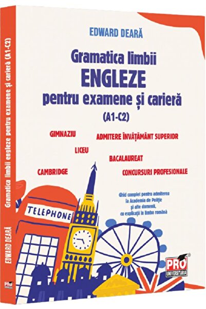 Pro Universitaria Gramatica limbii engleze pentru examene si cariera (A1-C2) ...