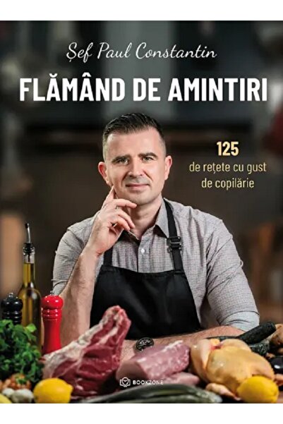 Bookzone Flamand de amintiri. 125 de retete cu gust de copilarie - Sef Paul C...