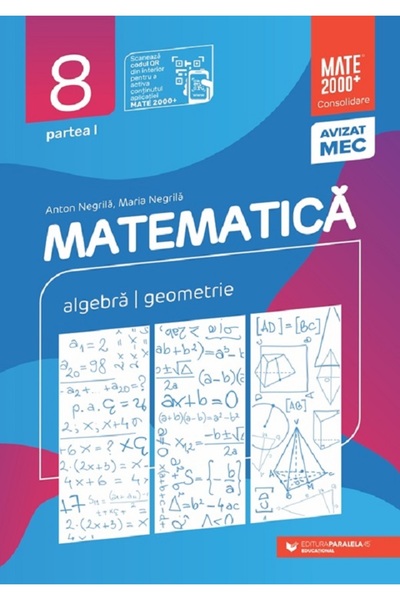 Paralela 45 Matematica - Clasa 8 Partea 1 - Consolidare - Anton Negrila, Mari...