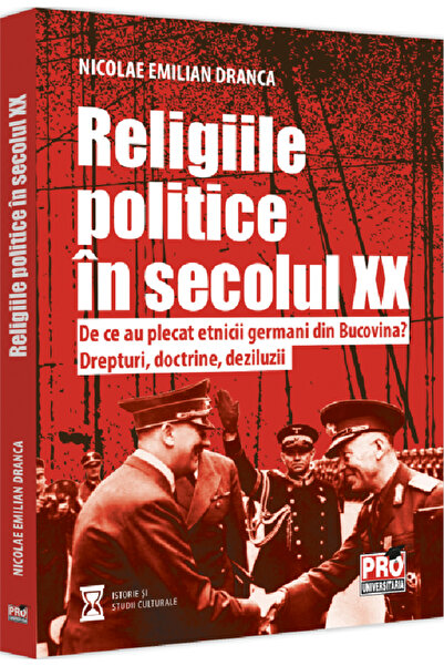 Pro Universitaria Religiile politice in secolul XX. De ce au plecat etnicii g...