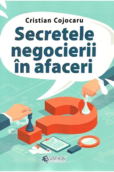 Evrika Secretele negocierii in afaceri - Cristian Cojocaru