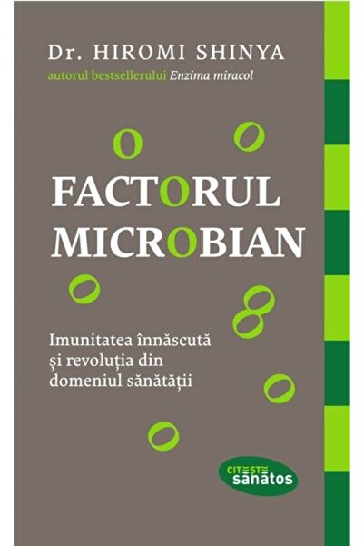 Lifestyle Factorul microbian - Hiromi Shinya