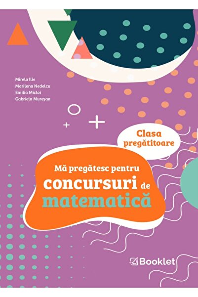 Booklet Ma pregatesc pentru concursuri de matematica - Clasa pregatitoare - M...