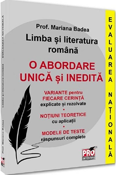 Pro Universitaria Limba si literatura romana. Evaluarea Nationala. O abordare...