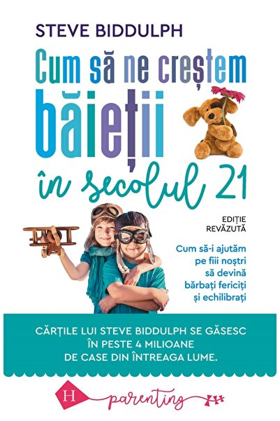 Humanitas Cum sa ne crestem baietii in secolul 21 - Steve Biddulph