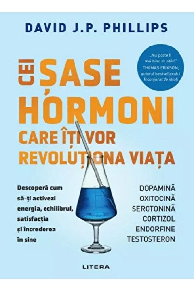 Litera Cei sase hormoni care iti vor revolutiona viata - David J.P. Phillips