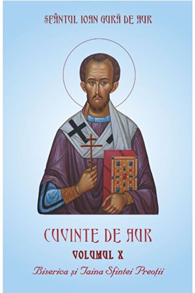 EGUMENITA Cuvinte de aur Vol.10: Biserica si taina sfintei preotii - Sfantul ...