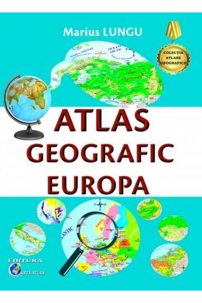 CARTA ATLAS Atlas geografic Europa - Marius Lungu