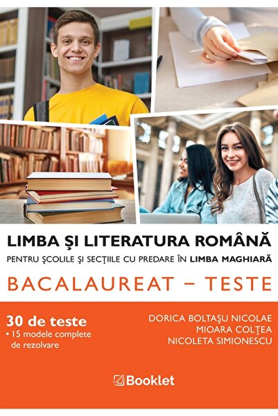 Booklet Bac 30 teste. Limba si literatura romana pentru scolile si sectiile c...