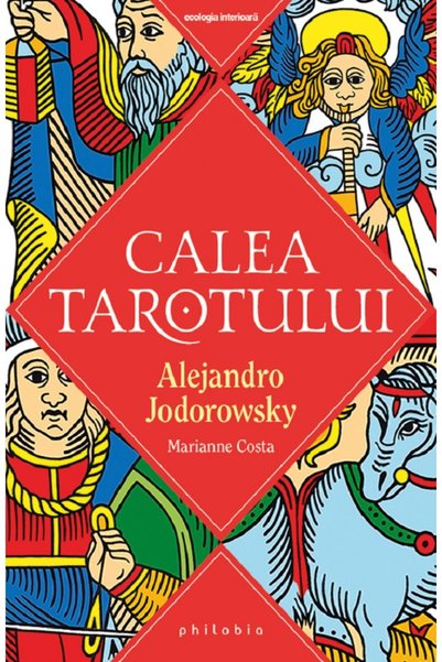 PHILOBIA Calea Tarotului - Alejandro Jodorowsky, Marianne Costa