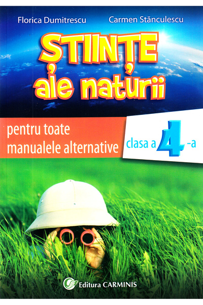 CARMINIS Stiinte ale naturii - Clasa 4 - Auxiliar pentru toate manualele alte...