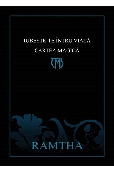 LEGACY Iubeste-te intru viata. Cartea Magica - Ramtha