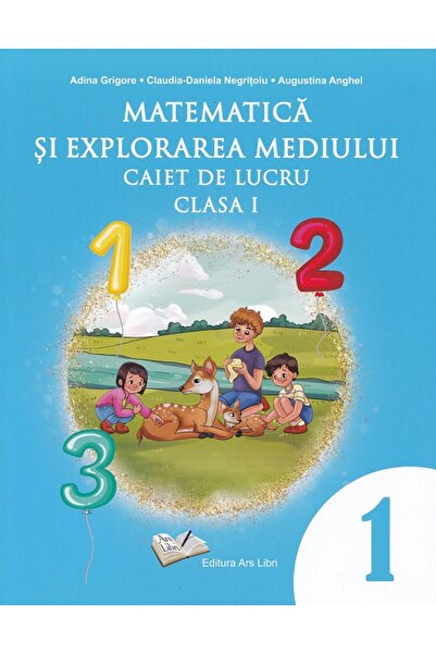 ARS LIBRI Matematica si explorarea mediului - Clasa 1 - Caiet de lucru - Adin...