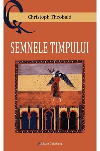 Galaxia Gutenberg Semnele timpului - Christoph Theobald