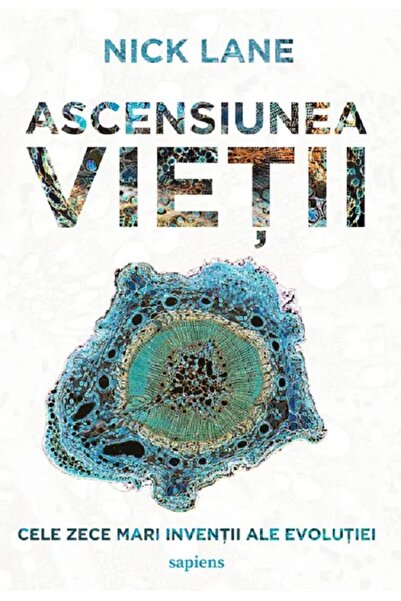 Grupul Editorial Art Ascensiunea vietii - Nick Lane
