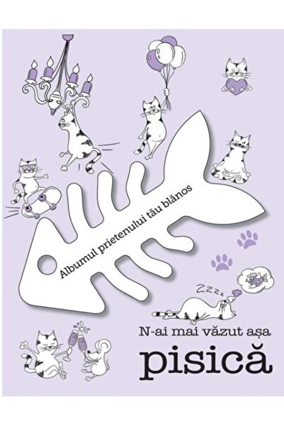 Grupul Editorial Art N-ai mai vazut asa pisica. Albumul prietenului tau blanos