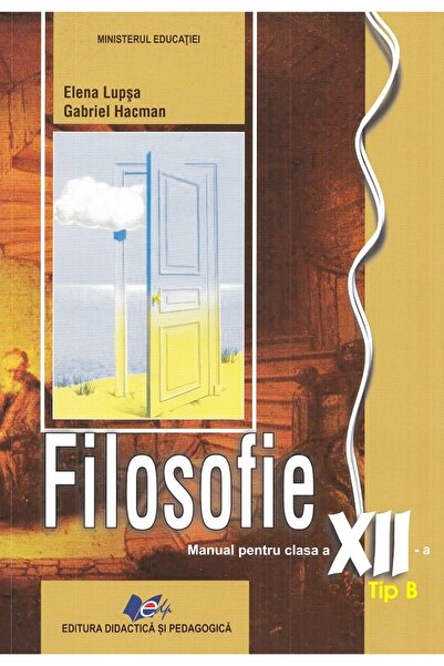 Didactica si Pedagogica Filosofie. Tip B - Clasa 12 - Manual - Elena Lupsa, G...